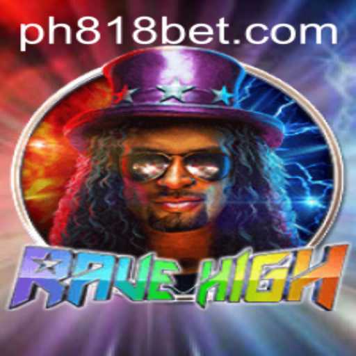 RaveHigh and the Exciting World of 818CASINO