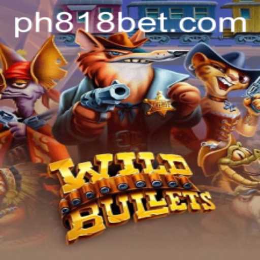 Dive into the Exciting World of WildBullets and 818CASINO